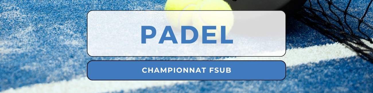 ASEUS - Championnat FSUB : Padel qualifications – résultats